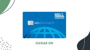 Image of the Navy Federal Credit Union GO REWARDS® Credit Card, featuring a vibrant blue design with a globe graphic and circular patterns. The card displays the "GO REWARDS" logo in white, the Navy Federal Credit Union branding in the top right corner, and an embedded chip for secure transactions. Below the card, the text "CAXIAS ON" appears in bold green letters. The background is white with abstract green and black shapes, giving it a modern and clean aesthetic.