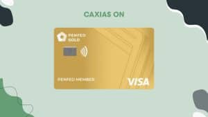 Image of the PenFed Gold Visa® Card, featuring a sophisticated gold design with subtle angular patterns. The card displays the "PenFed Gold" logo in white, the PenFed branding, a contactless payment symbol, and the Visa logo in the bottom right corner. Above the card, the text "CAXIAS ON" appears in bold green letters. The background is light green with abstract black and white shapes, creating a modern and elegant aesthetic.