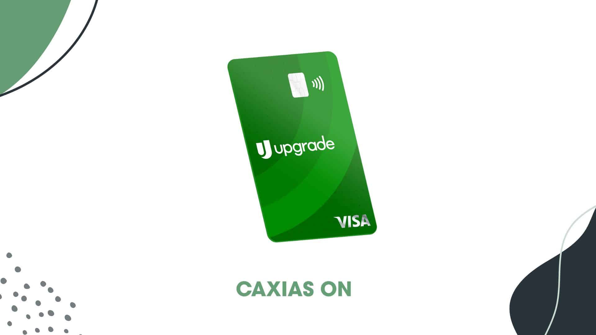 Image of the Upgrade Select Card Visa, which has a sleek green design with subtle curved patterns. The card features the "Upgrade" logo in white, a contactless payment symbol, and the Visa logo in the bottom right corner. Below the card, the text "CAXIAS ON" appears in bold green letters. The background is white with abstract green and black shapes, giving it a clean and modern look.
