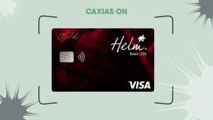 A sleek, dark red Helm Gold Credit Card issued by Helm Bank USA with Visa logo, featuring a contactless chip design, displayed on a pastel green background with the phrase “CAXIAS ON” above it.