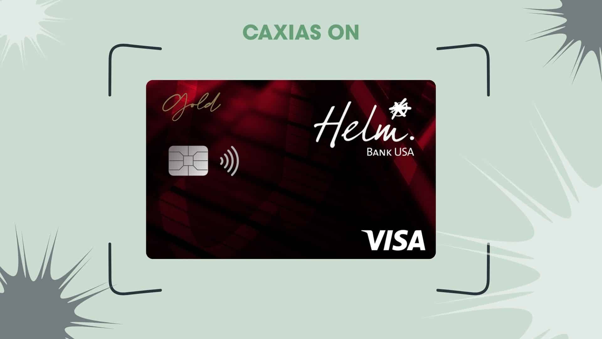 A sleek, dark red Helm Gold Credit Card issued by Helm Bank USA with Visa logo, featuring a contactless chip design, displayed on a pastel green background with the phrase “CAXIAS ON” above it.